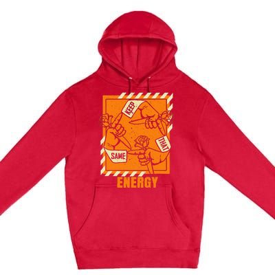 Keep That Same Energy Orange Color Graphic Premium Pullover Hoodie