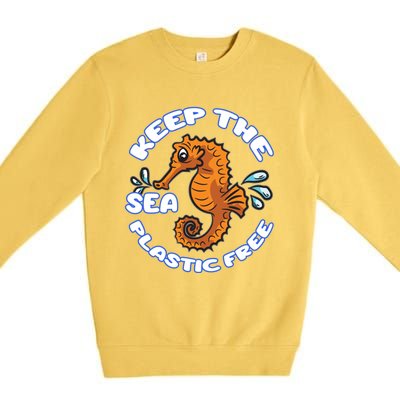 Keep The Sea Plastic Free Gift Environtal Protection Seahorse Gift Premium Crewneck Sweatshirt