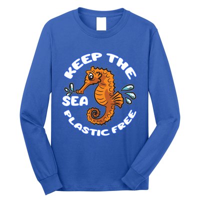 Keep The Sea Plastic Free Gift Environtal Protection Seahorse Gift Long Sleeve Shirt