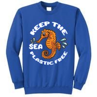 Keep The Sea Plastic Free Gift Environtal Protection Seahorse Gift Sweatshirt