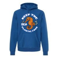 Keep The Sea Plastic Free Gift Environtal Protection Seahorse Gift Premium Hoodie