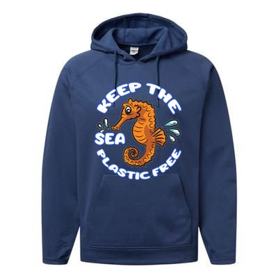 Keep The Sea Plastic Free Gift Environtal Protection Seahorse Gift Performance Fleece Hoodie