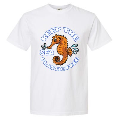 Keep The Sea Plastic Free Gift Environtal Protection Seahorse Gift Garment-Dyed Heavyweight T-Shirt