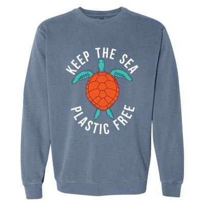 Keep The Sea Plastic Free Cute Sea Turtle Lover Meaningful Gift Garment-Dyed Sweatshirt