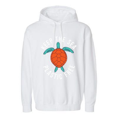 Keep The Sea Plastic Free Cute Sea Turtle Lover Meaningful Gift Garment-Dyed Fleece Hoodie