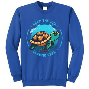 Keep The Sea Plastic Free Earth Day Save Sea Turtle Funny Gift Sweatshirt