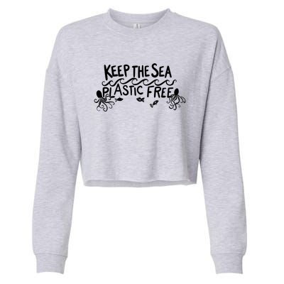 Keep The Sea Plastic Free Earth Day Reduce Reuse Recycle Gift Cropped Pullover Crew