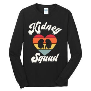 Kidney Team Squad Nephrology Nurse Dialysis Technician Tech Tall Long Sleeve T-Shirt