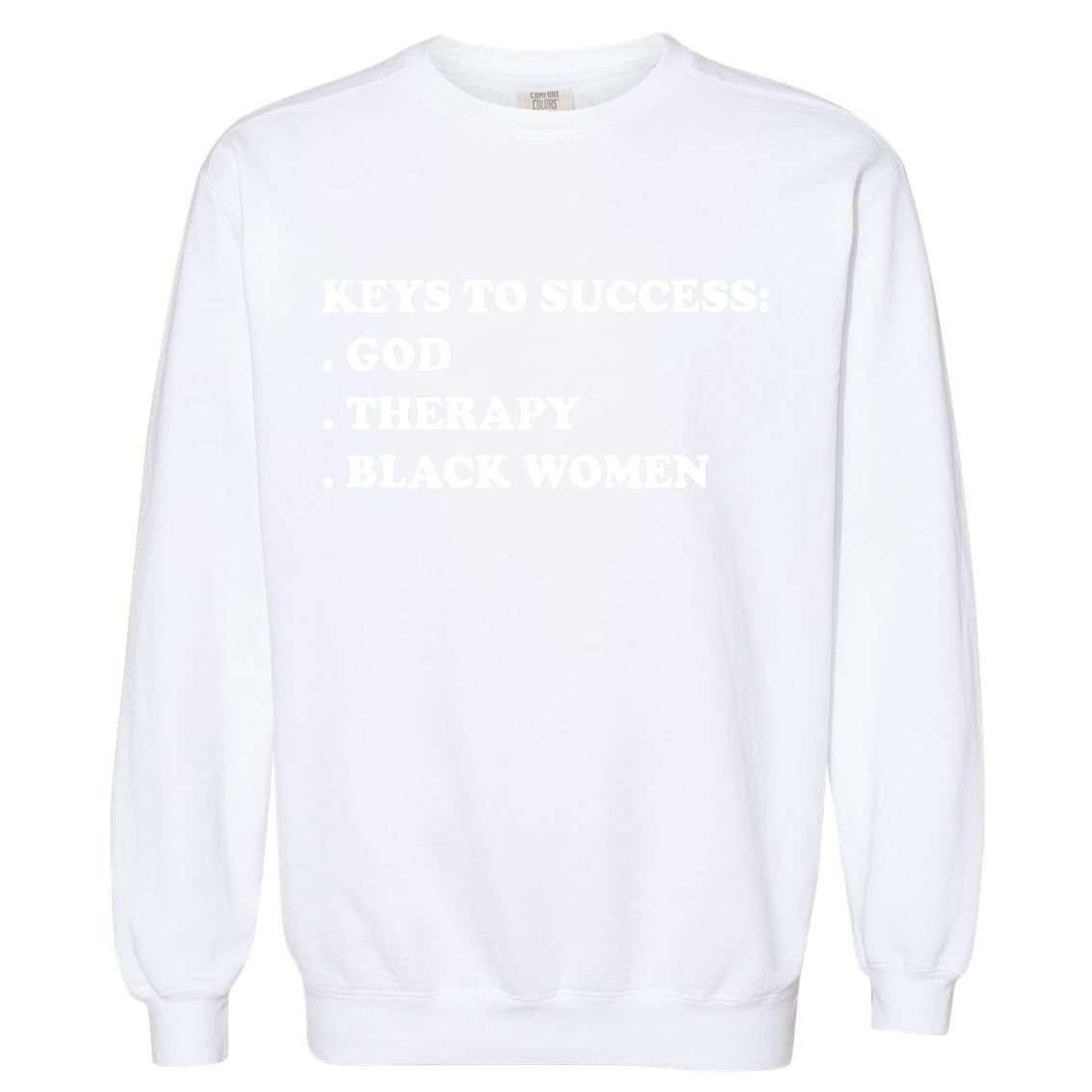 Keys To Success God Therapy Black Women Funny Garment-Dyed Sweatshirt