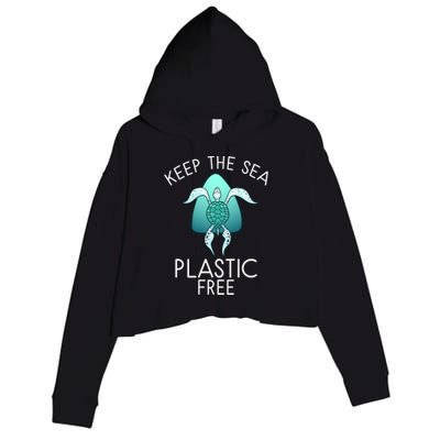 Keep The Sea Plastic Free Sea Turtle Activist Marine Life Cool Gift Crop Fleece Hoodie