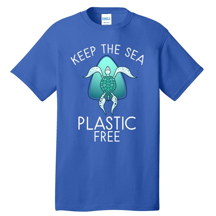 Keep The Sea Plastic Free Sea Turtle Activist Marine Life Cool Gift Tall T-Shirt