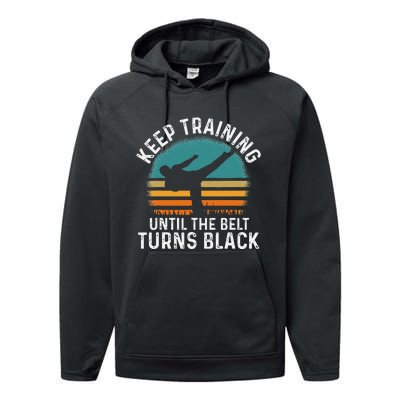 Keep Training Until The Belt Turns Black Retro Karate Performance Fleece Hoodie