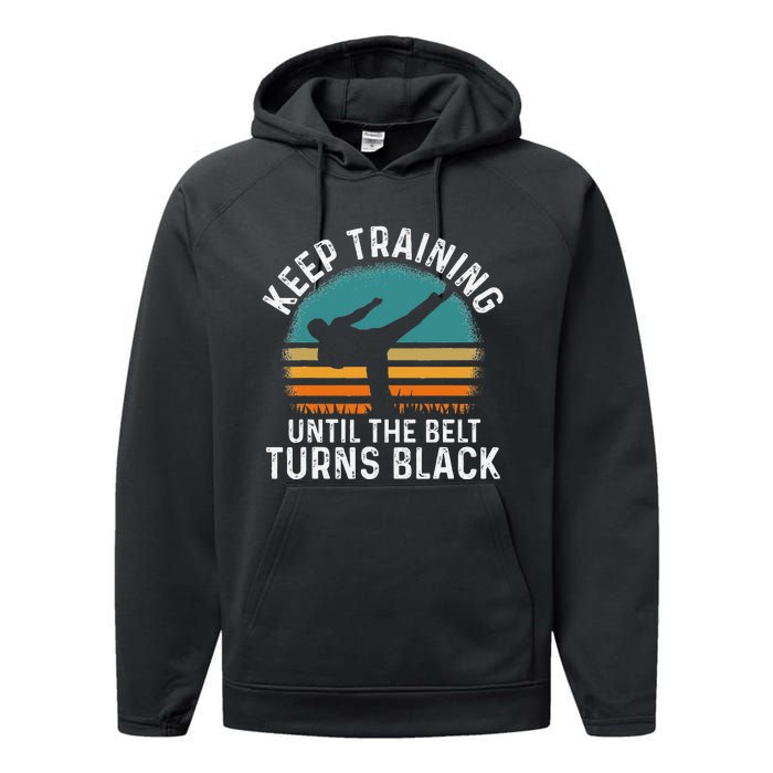 Keep Training Until The Belt Turns Black Retro Karate Performance Fleece Hoodie