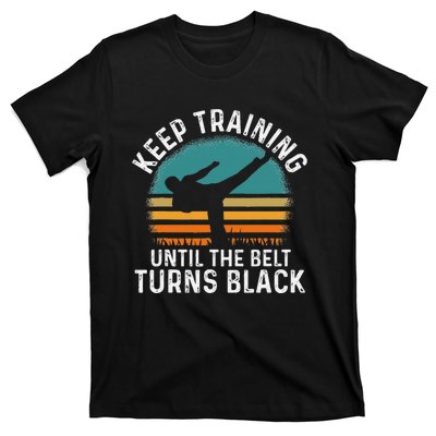 Keep Training Until The Belt Turns Black Retro Karate T-Shirt