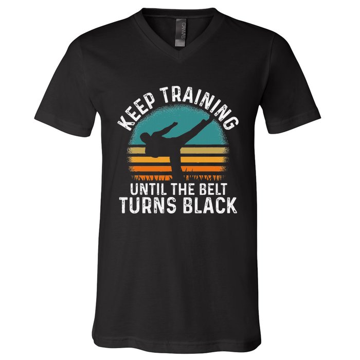 Keep Training Until The Belt Turns Black Retro Karate V-Neck T-Shirt