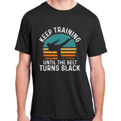 Keep Training Until The Belt Turns Black Retro Karate Adult ChromaSoft Performance T-Shirt