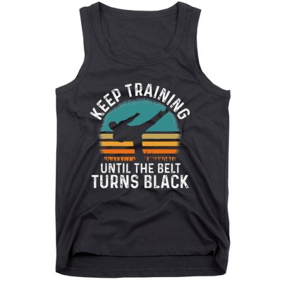 Keep Training Until The Belt Turns Black Retro Karate Tank Top