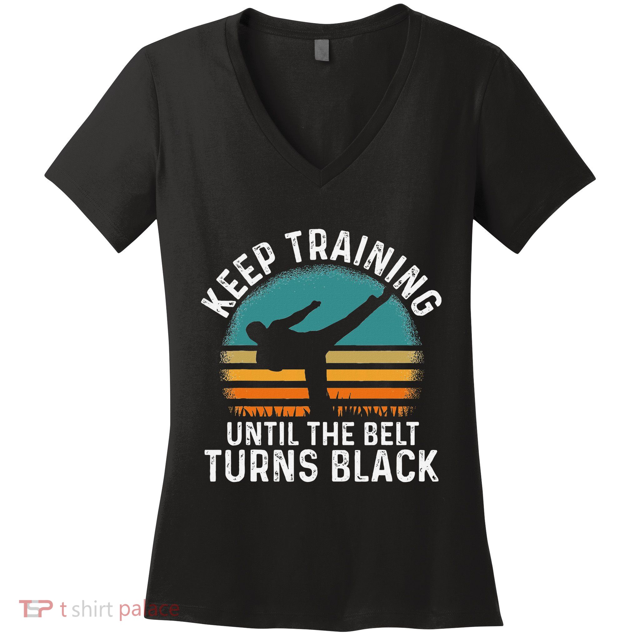 Keep Training Until The Belt Turns Black Retro Karate Women's V-Neck T-Shirt