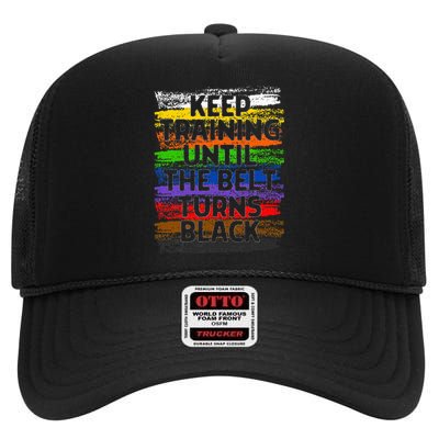 Keep Training Until Belt Turns Black Karate Taekwondo Gift High Crown Mesh Back Trucker Hat