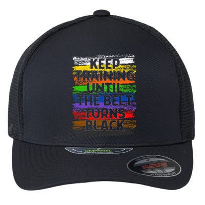 Keep Training Until Belt Turns Black Karate Taekwondo Gift Flexfit Unipanel Trucker Cap