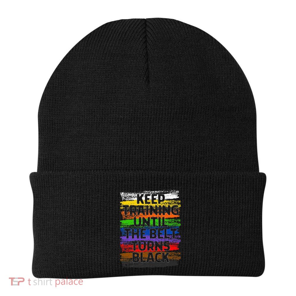 Keep Training Until Belt Turns Black Karate Taekwondo Gift Knit Cap Winter Beanie
