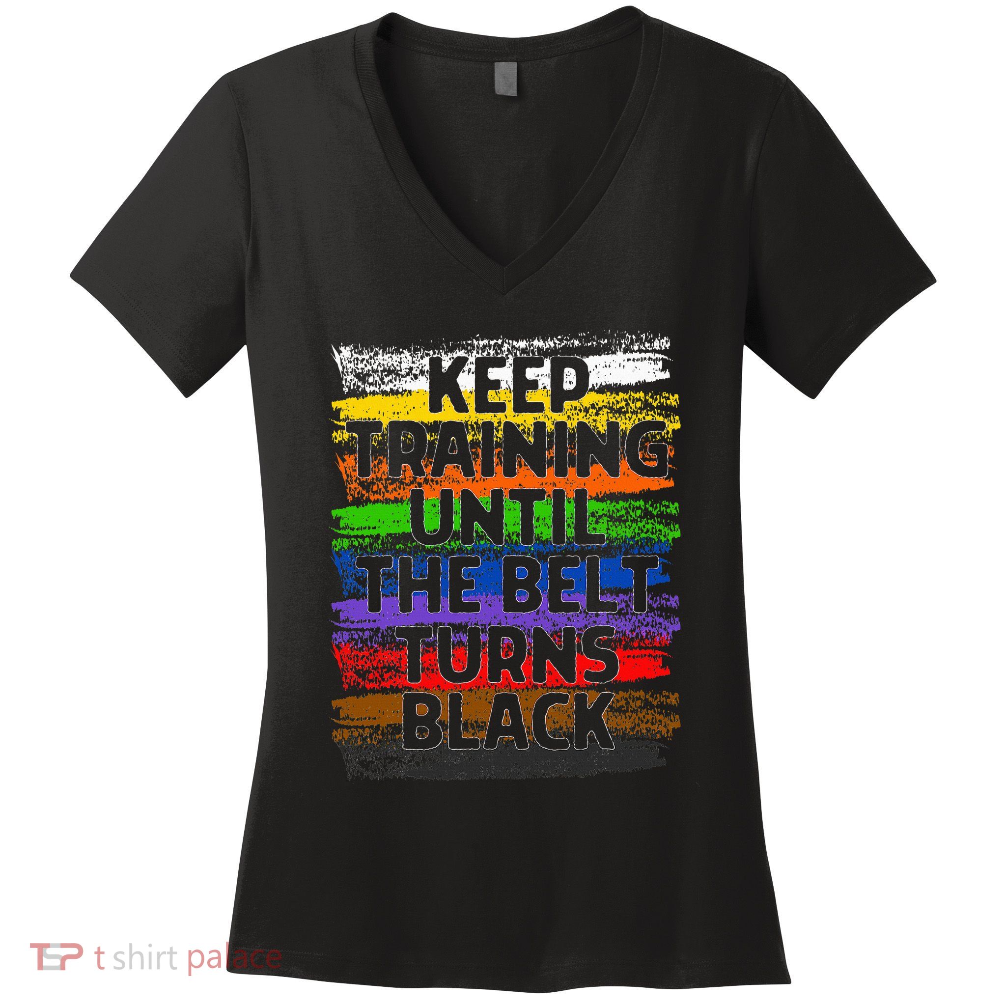 Keep Training Until Belt Turns Black Karate Taekwondo Gift Women's V-Neck T-Shirt