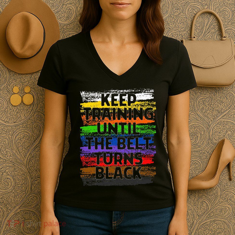 Keep Training Until Belt Turns Black Karate Taekwondo Gift Women's V-Neck T-Shirt