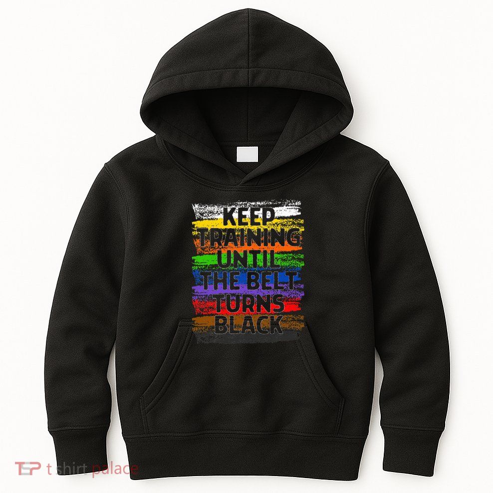 Keep Training Until Belt Turns Black Karate Taekwondo Gift Kids Hoodie
