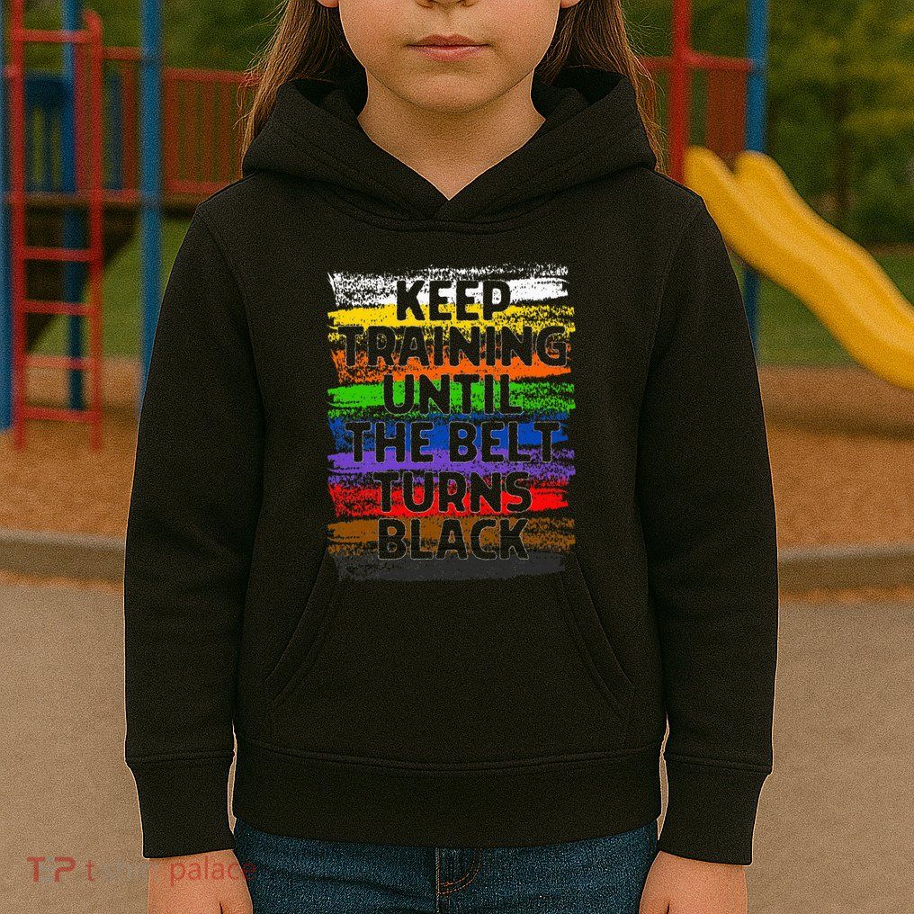 Keep Training Until Belt Turns Black Karate Taekwondo Gift Kids Hoodie