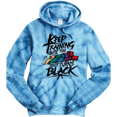 Keep Training Until The Belt Turns Black Karate Taekwondo Tie Dye Hoodie