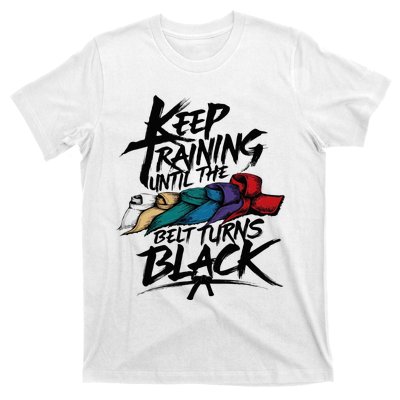 Keep Training Until The Belt Turns Black Karate Taekwondo T-Shirt