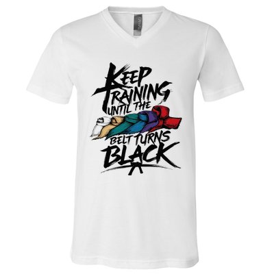 Keep Training Until The Belt Turns Black Karate Taekwondo V-Neck T-Shirt