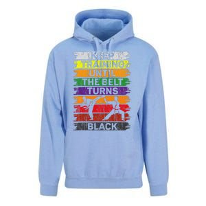 Keep Training Until The Belt Turns Black Shirt Karate   Unisex Surf Hoodie