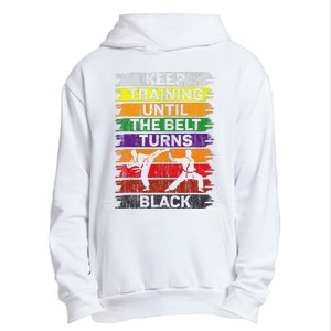 Keep Training Until The Belt Turns Black Shirt Karate   Urban Pullover Hoodie