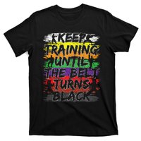 Keep Training Until The Belt Turns Black Karate Gift T-Shirt