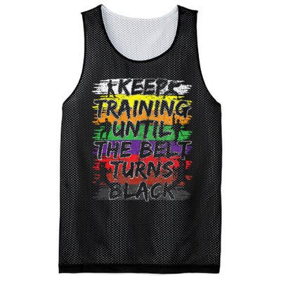 Keep Training Until The Belt Turns Black Karate Gift Mesh Reversible Basketball Jersey Tank