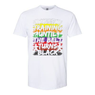 Keep Training Until The Belt Turns Black Karate Gift Softstyle CVC T-Shirt