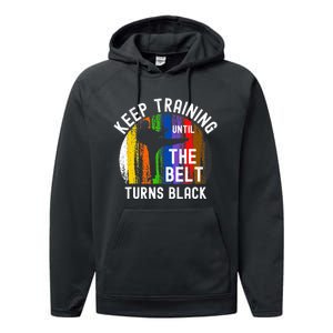 Keep Training Until Belt Turns Black Karate Taekwondo Judo Performance Fleece Hoodie