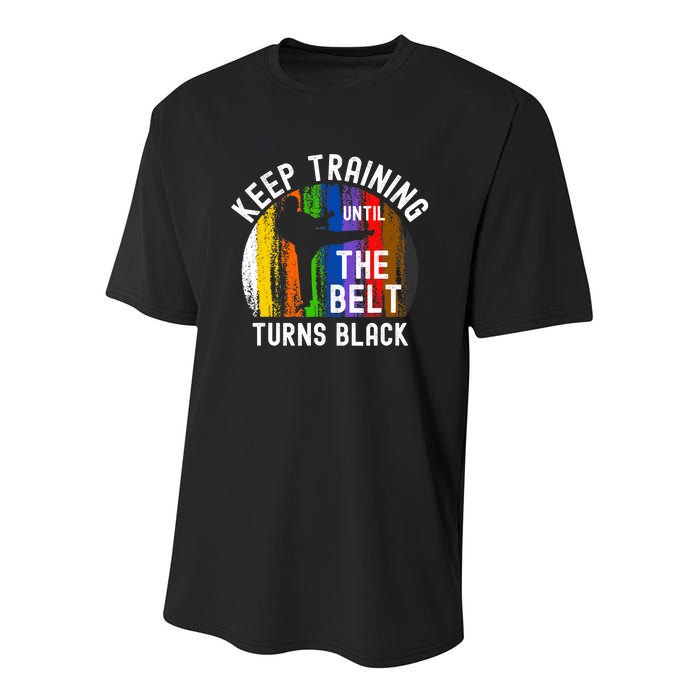 Keep Training Until Belt Turns Black Karate Taekwondo Judo Youth Performance Sprint T-Shirt