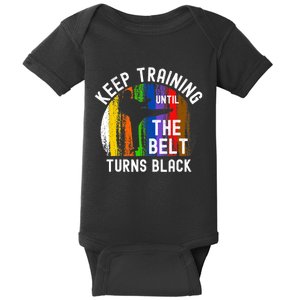 Keep Training Until Belt Turns Black Karate Taekwondo Judo Baby Bodysuit