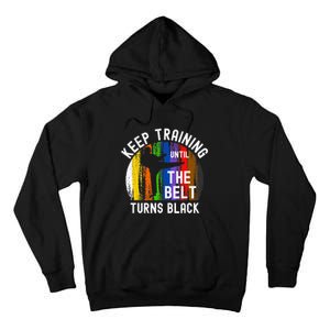 Keep Training Until Belt Turns Black Karate Taekwondo Judo Tall Hoodie