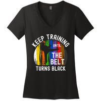 Keep Training Until Belt Turns Black Karate Taekwondo Judo Women's V-Neck T-Shirt