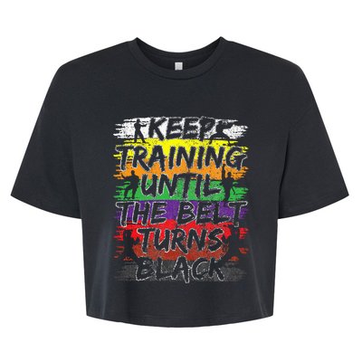 Keep Training Until The Belt Turns Black Karate Gift Bella+Canvas Jersey Crop Tee