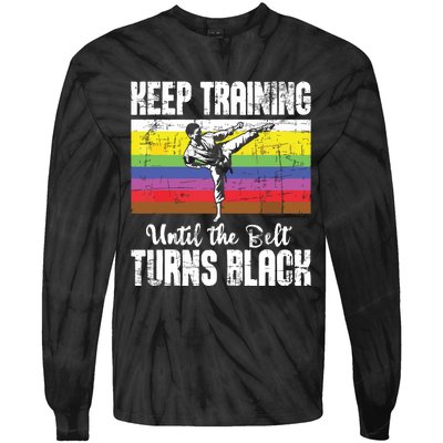 Keep Training Until The Belt Turns Black Karate Taekwondo Tie-Dye Long Sleeve Shirt