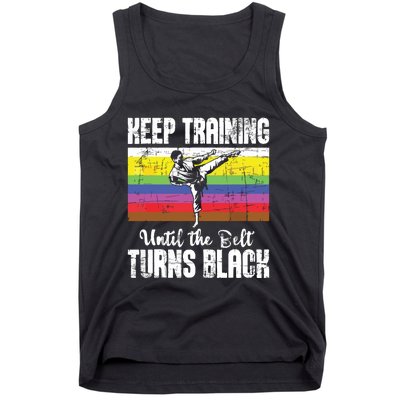 Keep Training Until The Belt Turns Black Karate Taekwondo Tank Top