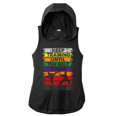 Keep Training Until The Belt Turns Black Karate Ladies PosiCharge Tri-Blend Wicking Draft Hoodie Tank