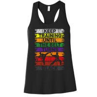 Keep Training Until The Belt Turns Black Karate Women's Racerback Tank