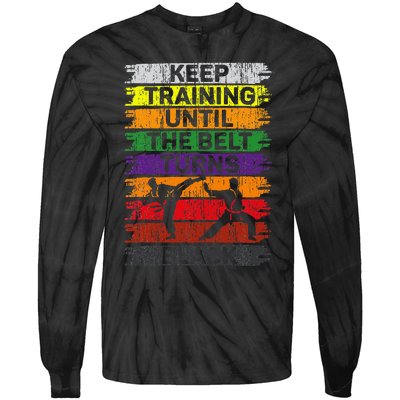 Keep Training Until The Belt Turns Black Karate Tie-Dye Long Sleeve Shirt