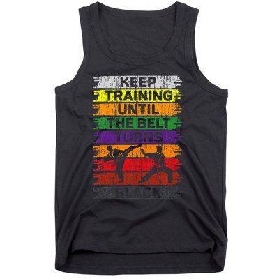 Keep Training Until The Belt Turns Black Karate Tank Top