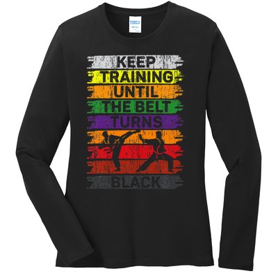 Keep Training Until The Belt Turns Black Karate Ladies Long Sleeve Shirt